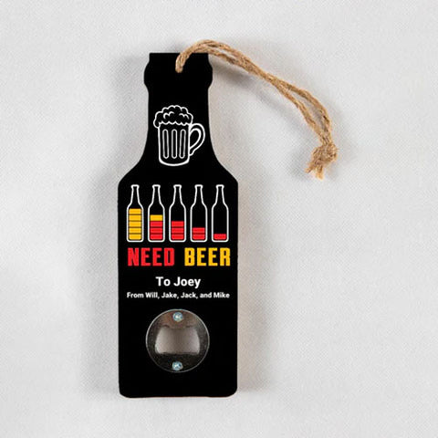 Personalised Need Beer Bottle Opener